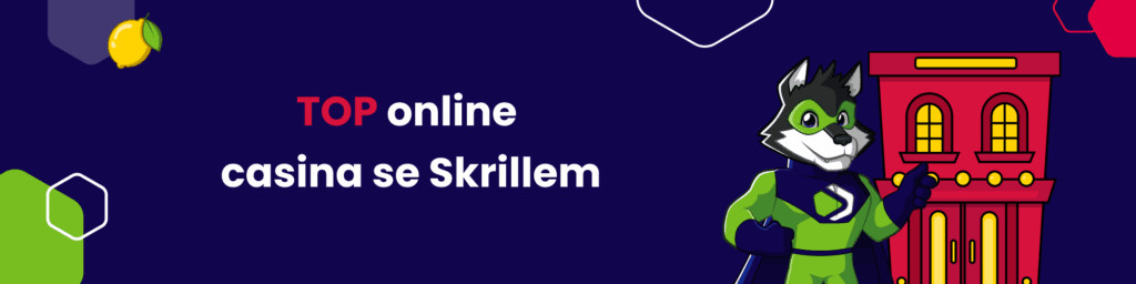 Top online casina se Skrillem
