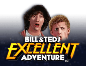 Bill & Ted’s Excellent Adventure