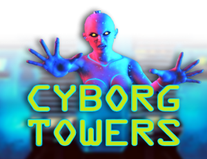 Cyborg Towers