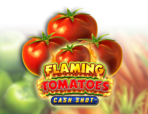 Flaming Tomatoes Cash Shot