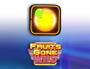 Fruits Gone Wild