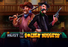 Heist for the Golden Nuggets