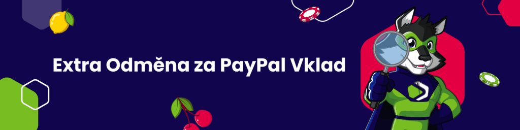 Extra Odměna za PayPal Vklad
