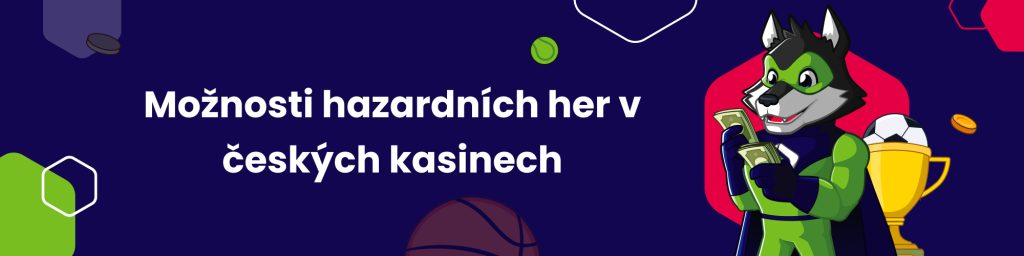 Možnosti hazardních her v českých kasinech