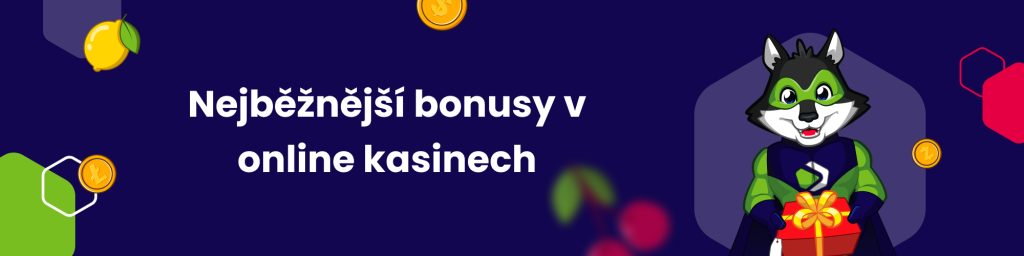 Nejběžnější bonusy v online kasinech