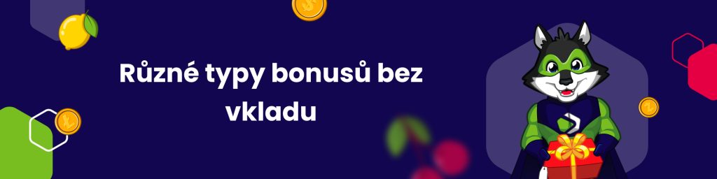 Různé typy bonusů bez vkladu