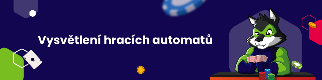 Vysvětlení hracích automatů